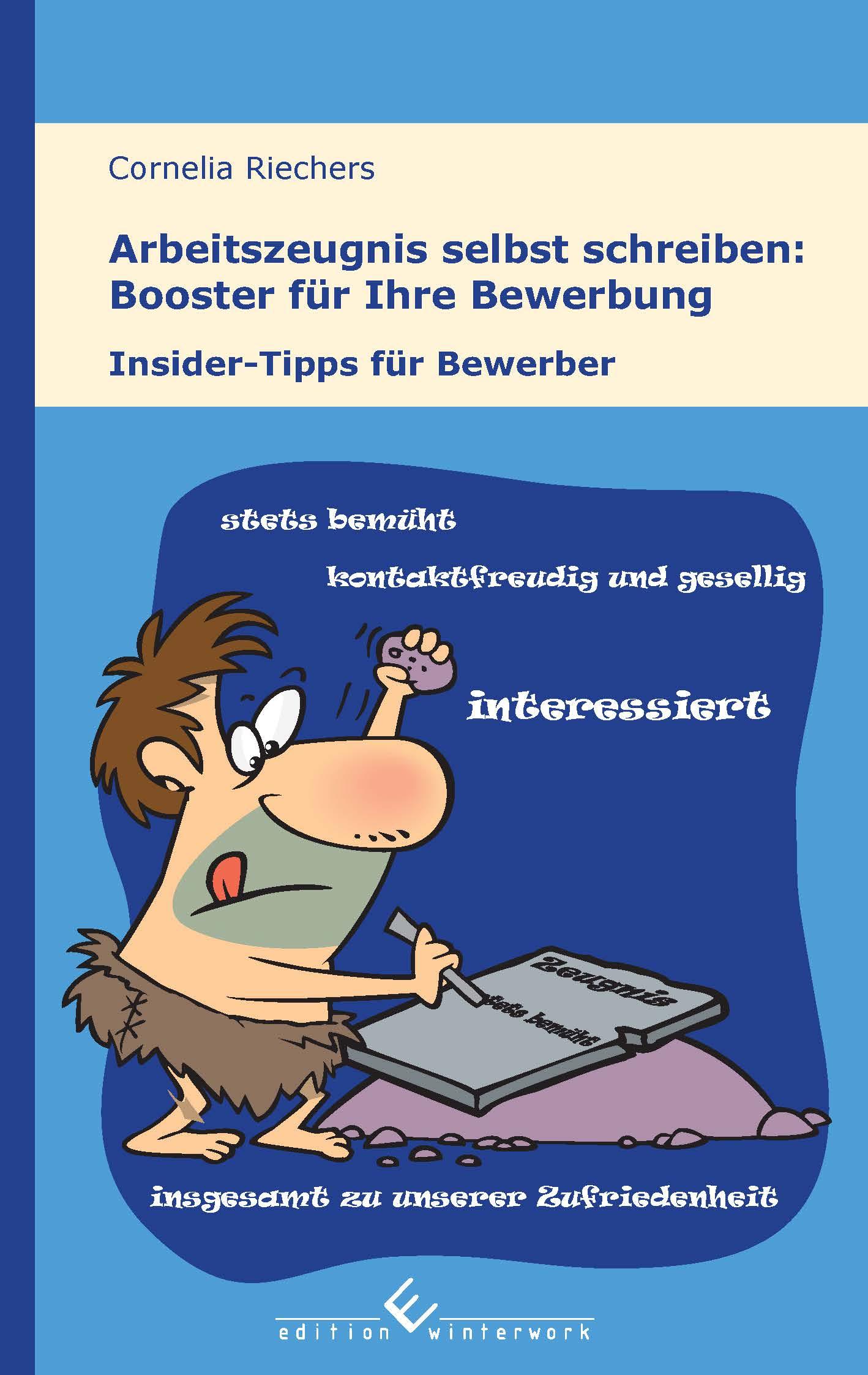 Vorderes Coverbild Arbeitszeugnis selbst schreiben:  Booster für Ihre Bewerbung