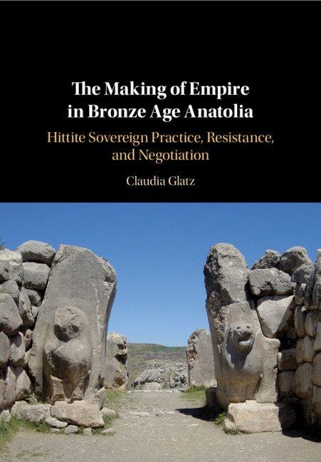 Vorderes Coverbild The Making of Empire in Bronze Age Anatolia