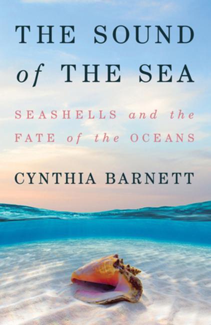 Vorderes Coverbild The Sound of the Sea: Seashells and the Fate of the Oceans