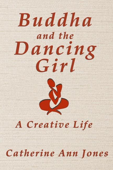 Vorderes Coverbild Buddha and the Dancing Girl: A Creative Life
