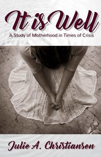 Vorderes Coverbild It is Well: A Study of Motherhood in Times of Crisis