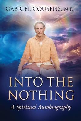 Vorderes Coverbild Into the Nothing: A Spiritual Autobiography