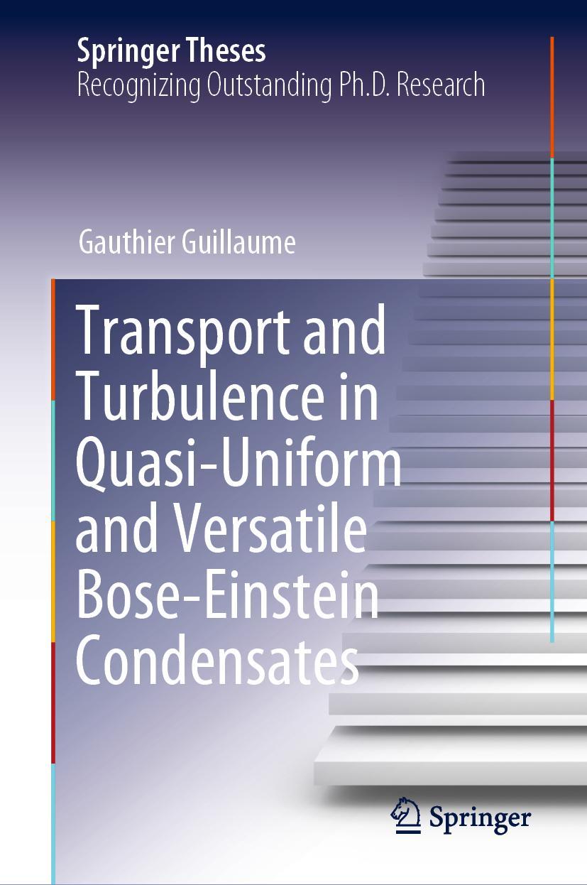 Vorderes Coverbild Transport and Turbulence in Quasi-Uniform and Versatile Bose-Einstein Condensates