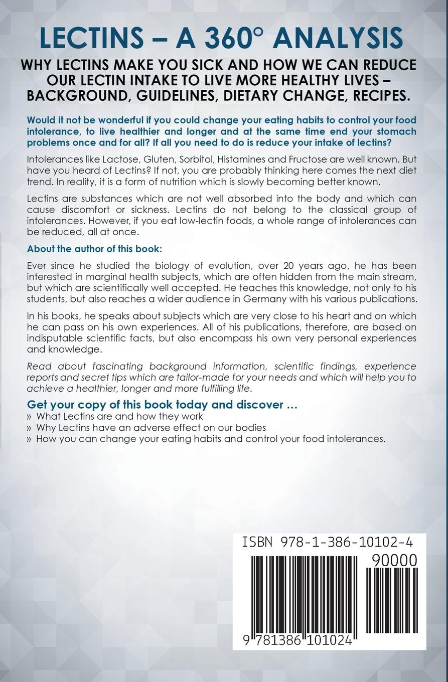 Rückseitencover Lectins - A 360° Analysis - Why Lectins make you sick and how we can reduce our Lectin intake to live more healthy lives - background, guidelines, dietary change, recipes