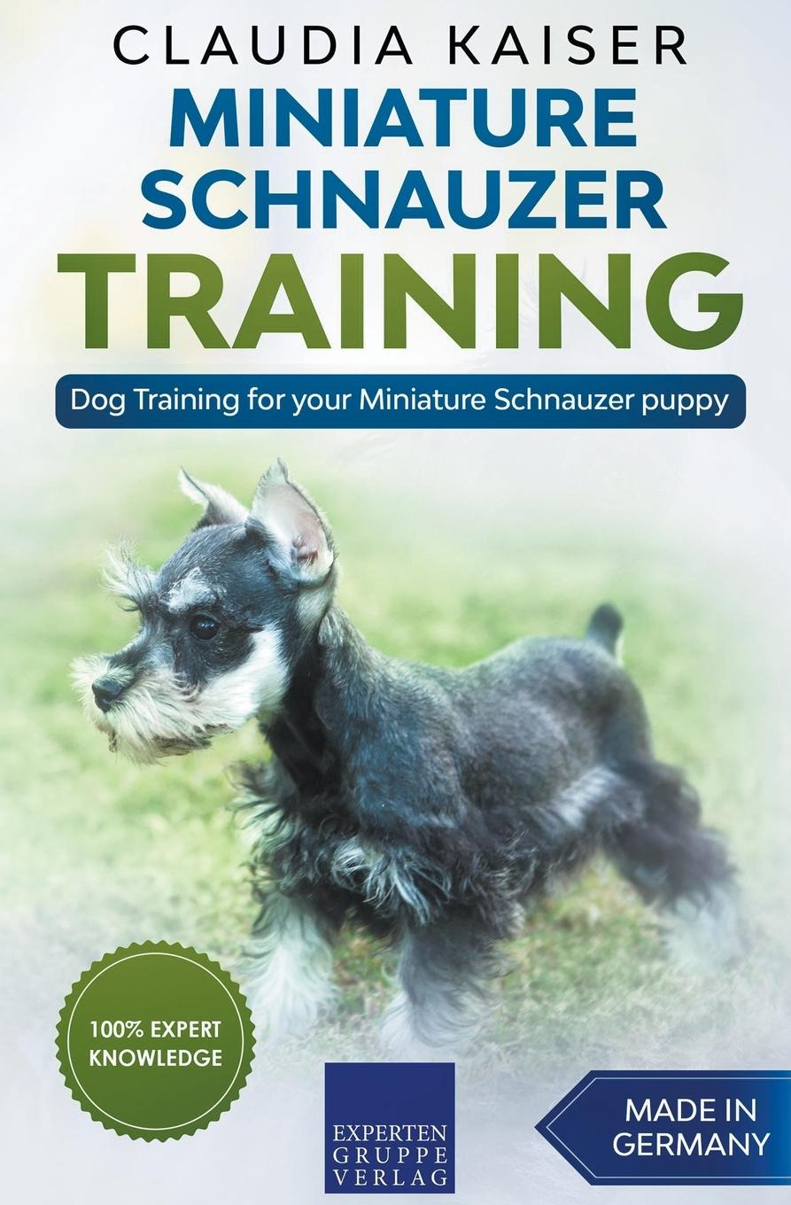 Vorderes Coverbild Miniature Schnauzer Training - Dog Training for your Miniature Schnauzer puppy