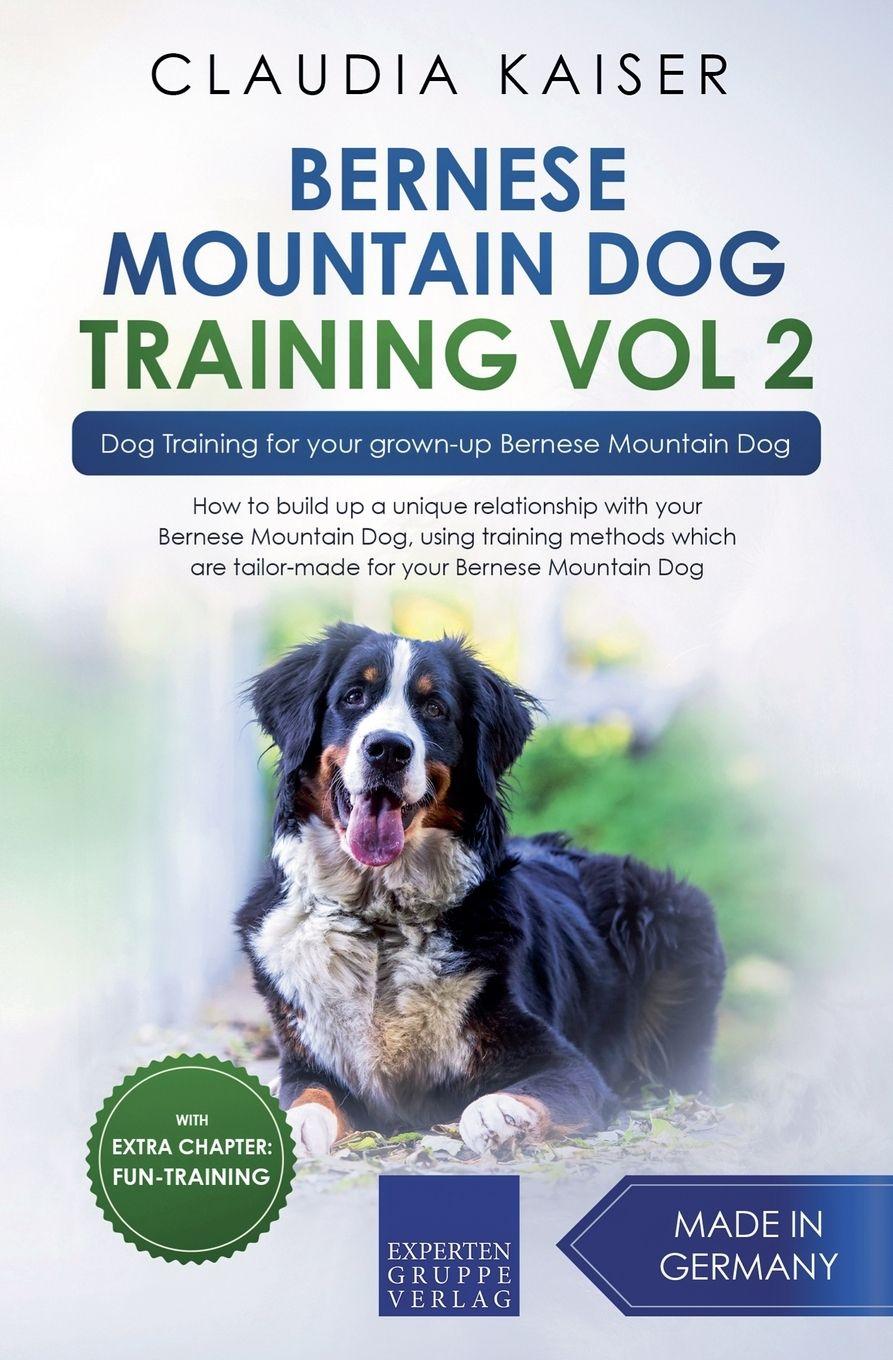 Vorderes Coverbild Bernese Mountain Dog Training Vol 2 - Dog Training for Your Grown-up Bernese Mountain Dog