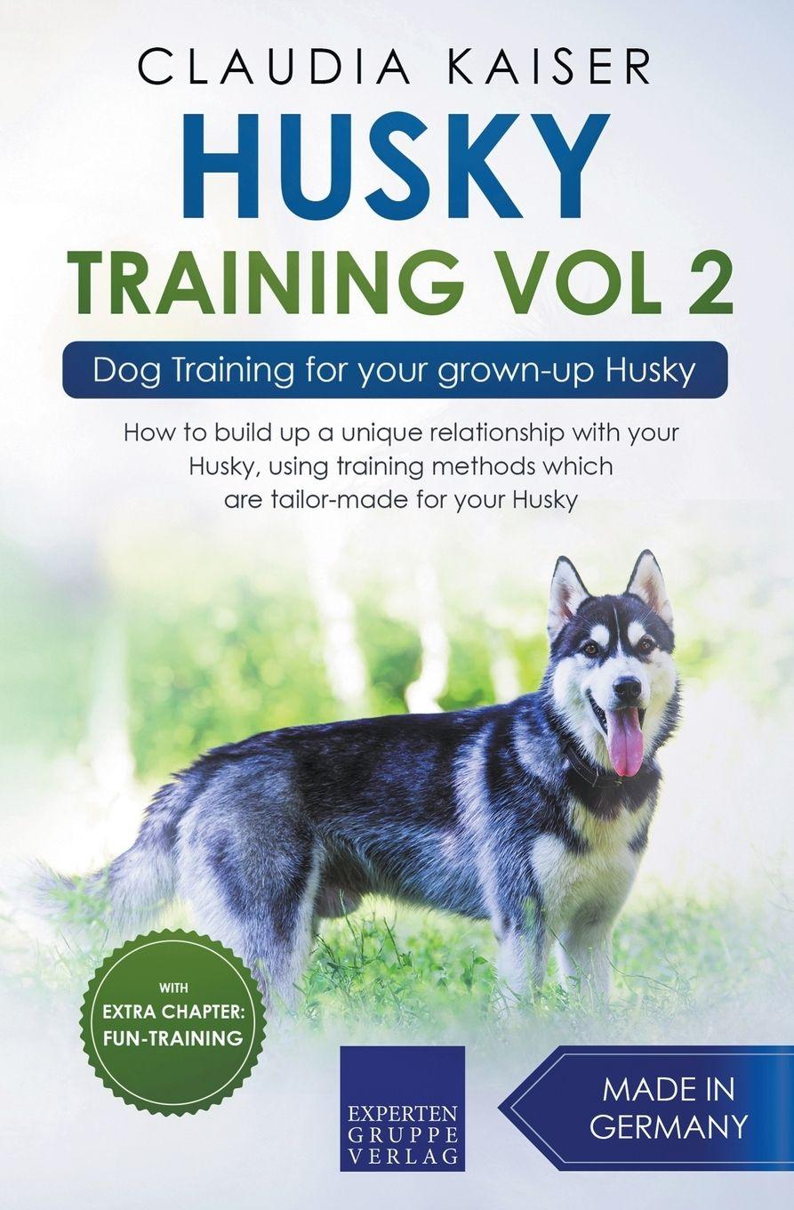 Vorderes Coverbild Husky Training Vol 2 - Dog Training for Your Grown-up Husky
