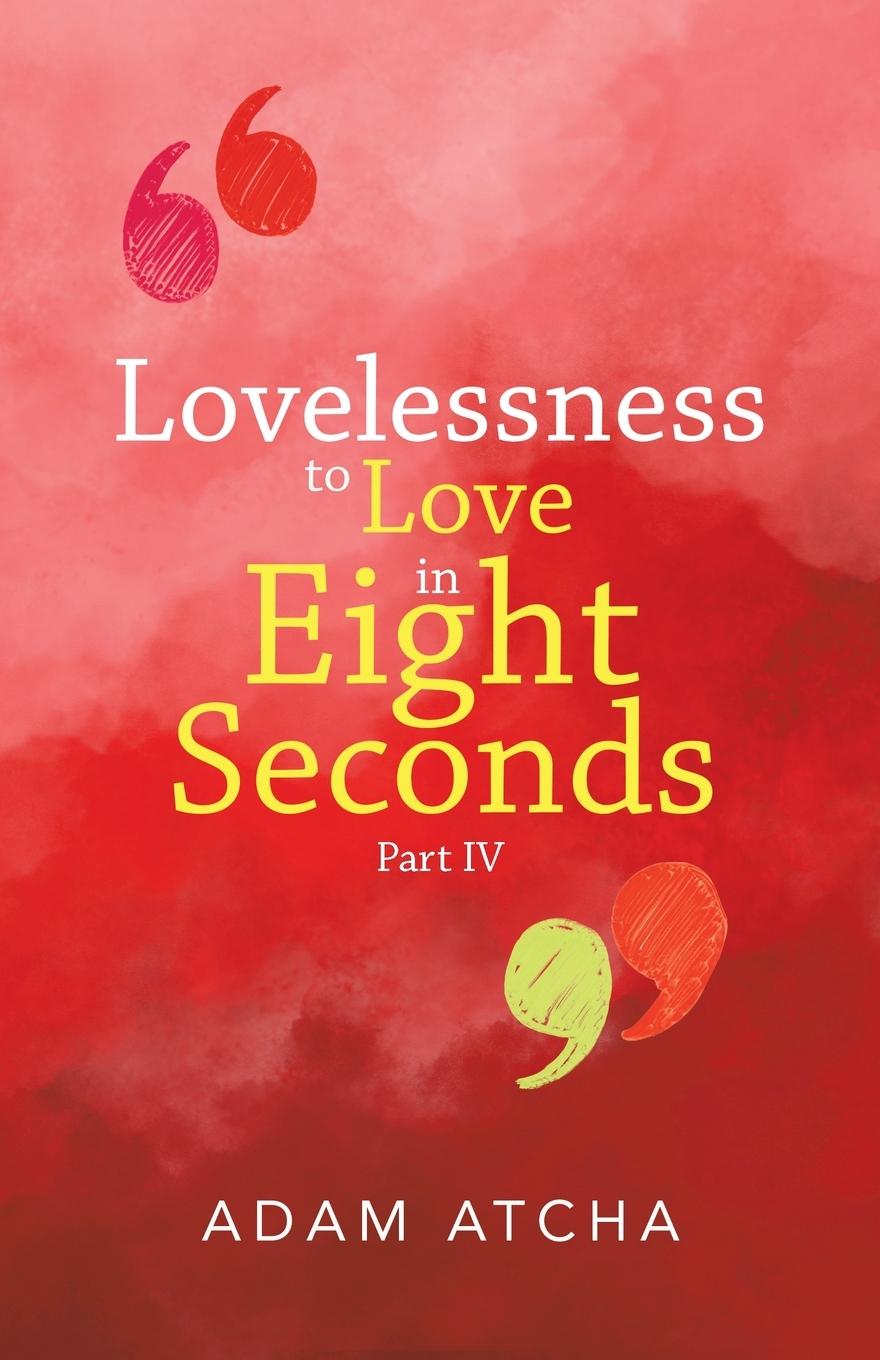 Vorderes Coverbild Lovelessness to Love in Eight Seconds