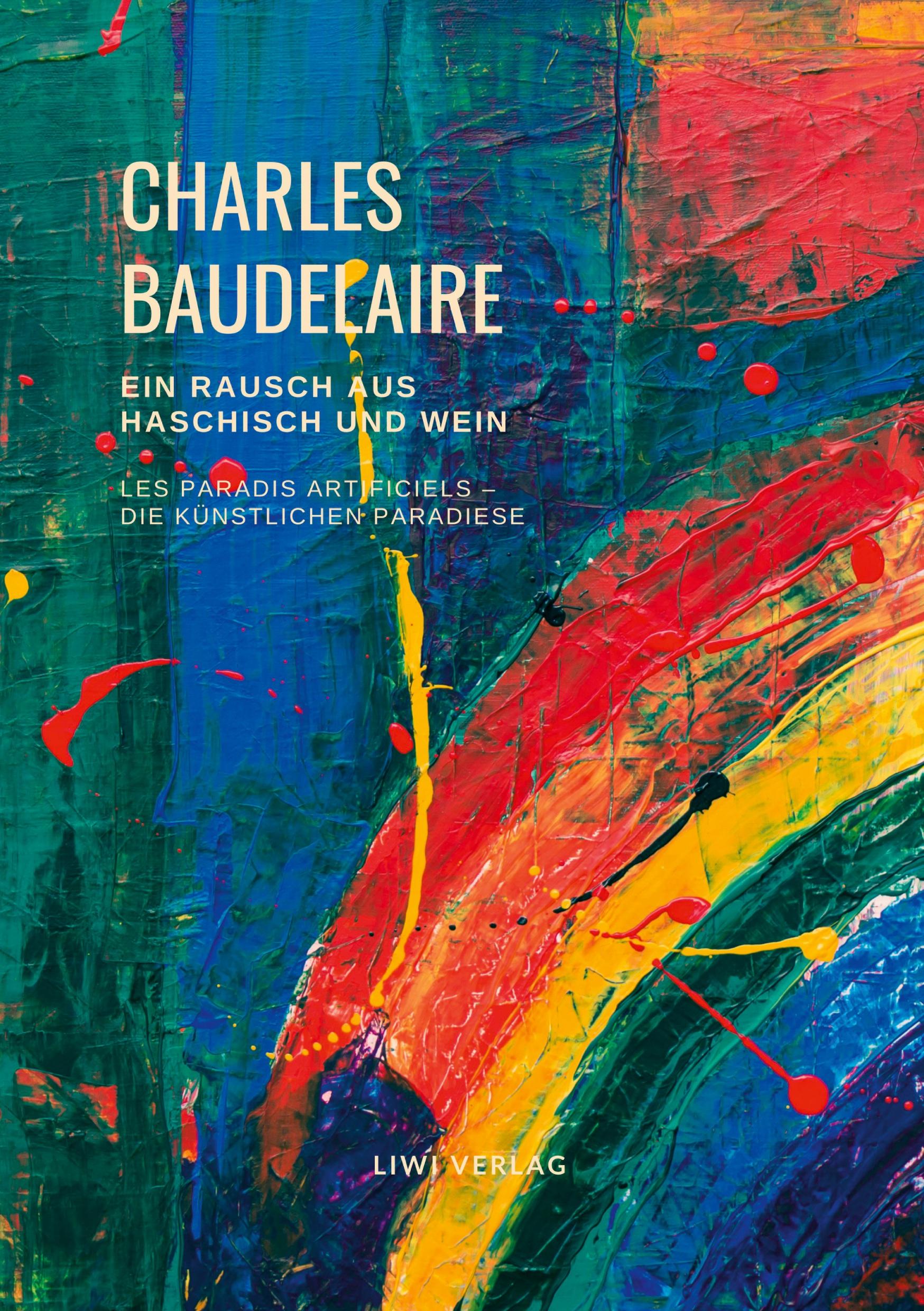 Vorderes Coverbild Ein Rausch aus Haschisch und Wein (Les Paradis artificiels - Die künstlichen Paradiese)