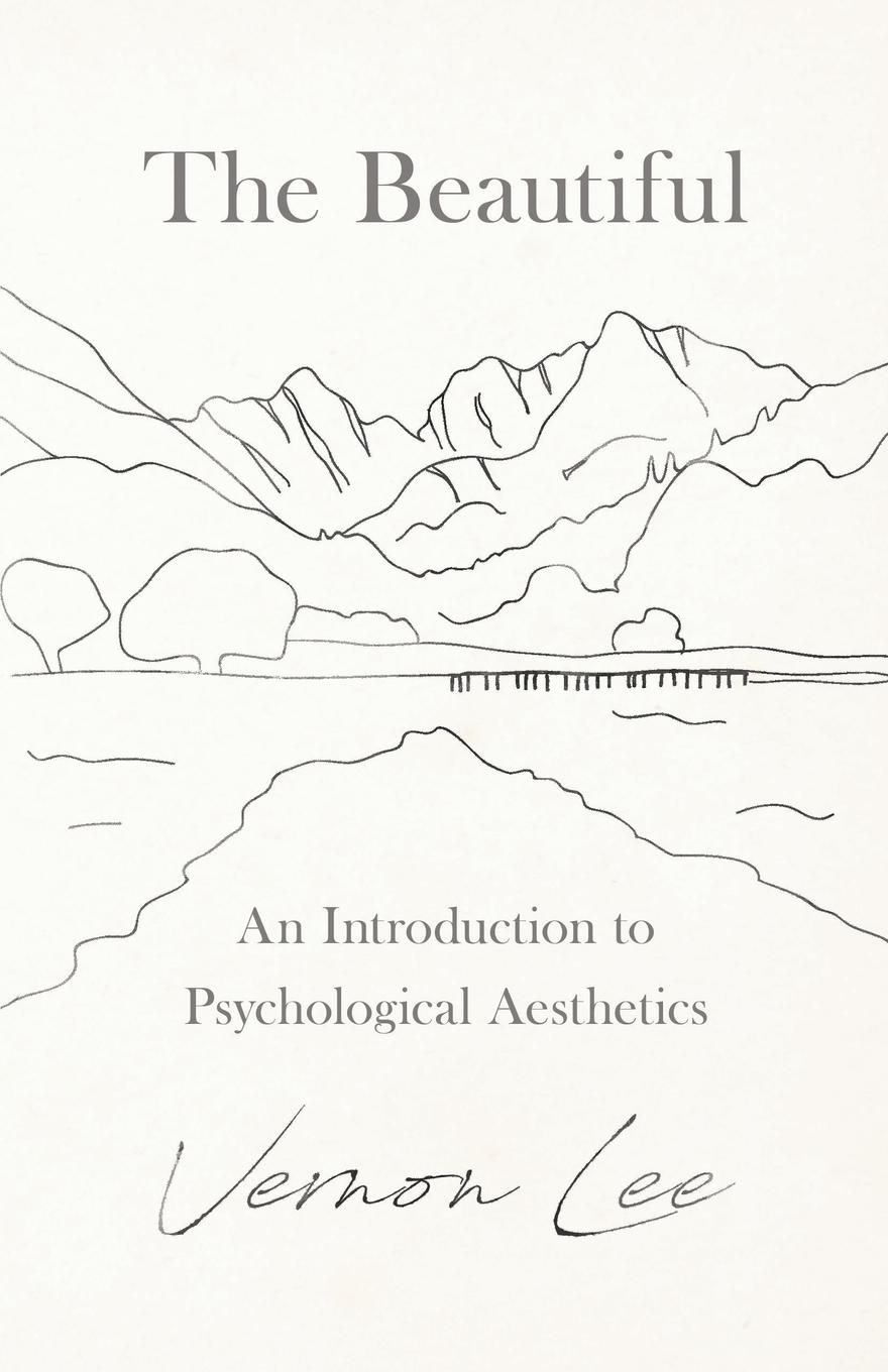 Vorderes Coverbild The Beautiful - An Introduction to Psychological Aesthetics