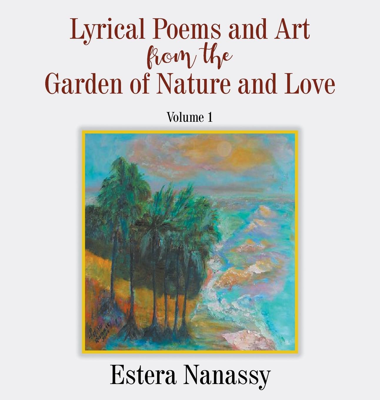 Vorderes Coverbild Lyrical Poems and Art from the Garden of Nature and Love  Volume 1