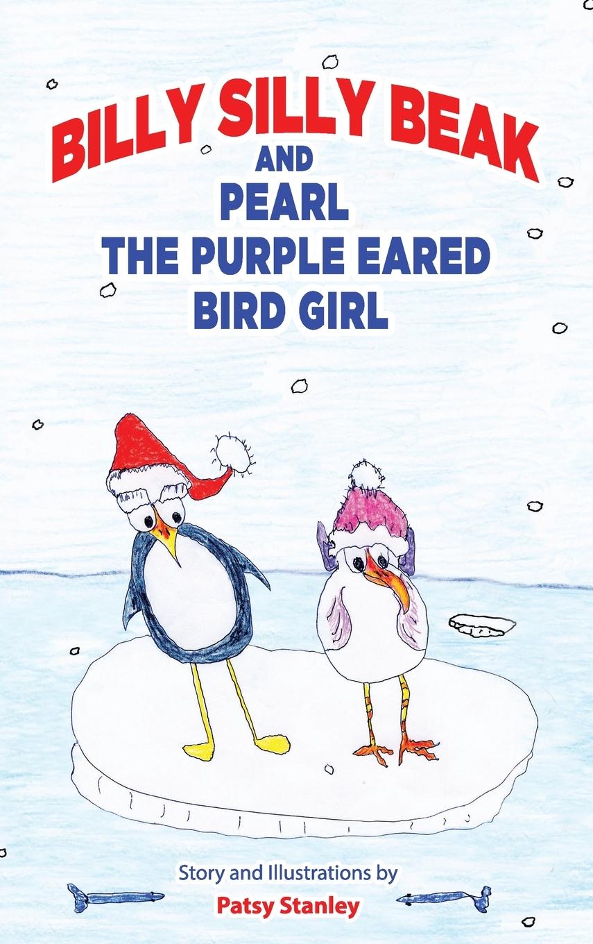 Vorderes Coverbild Billy Silly Beak and Pearl, the Purple Eared Bird Girl