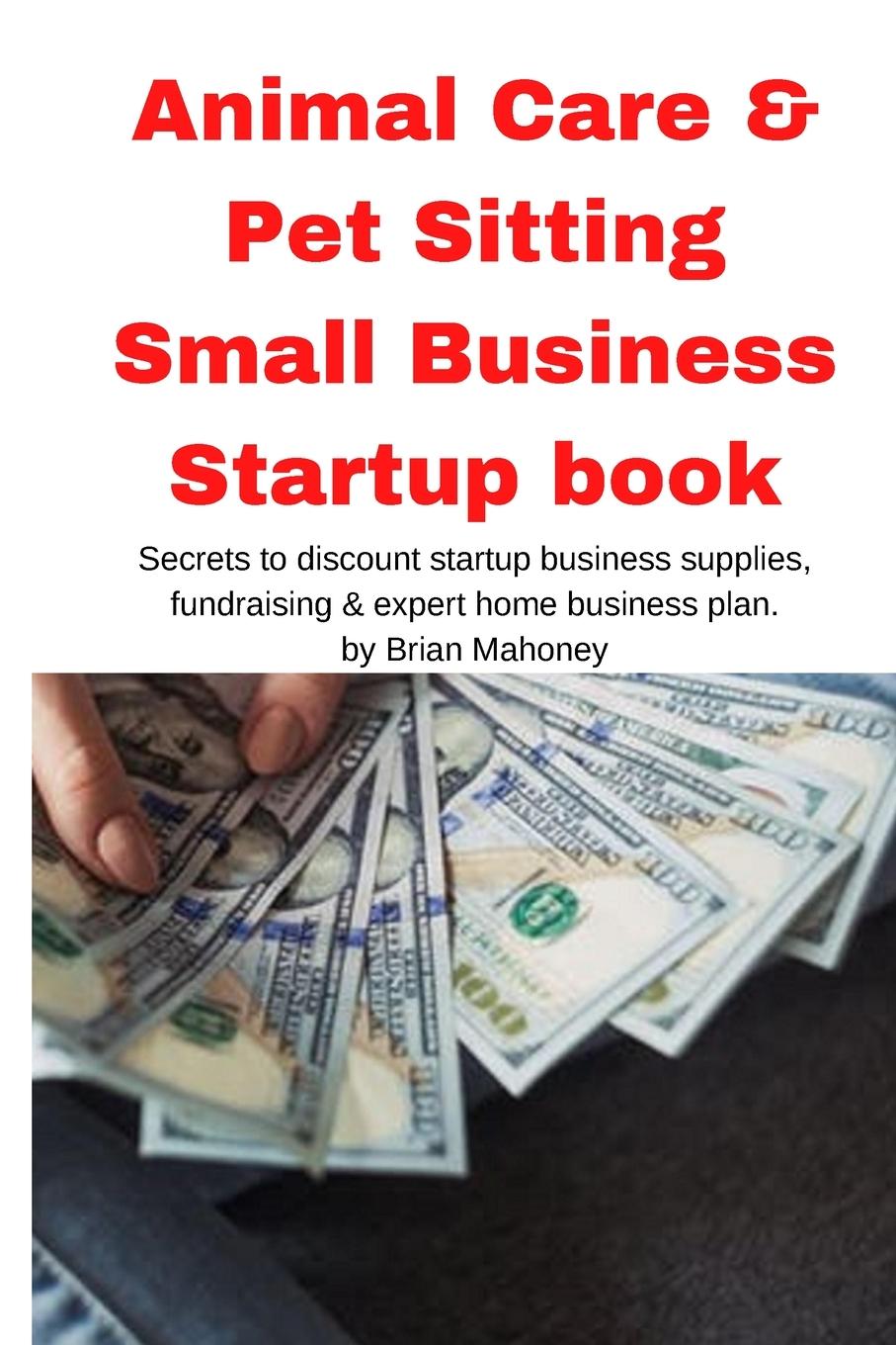 Vorderes Coverbild Animal Care & Pet Sitting Small Business  Startup book