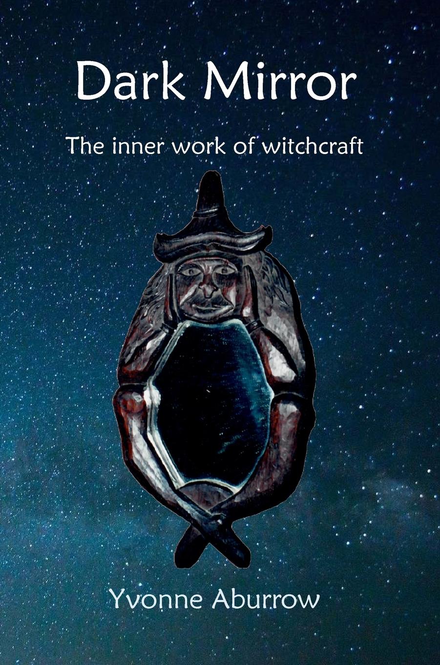 Vorderes Coverbild Dark Mirror: The inner work of witchcraft