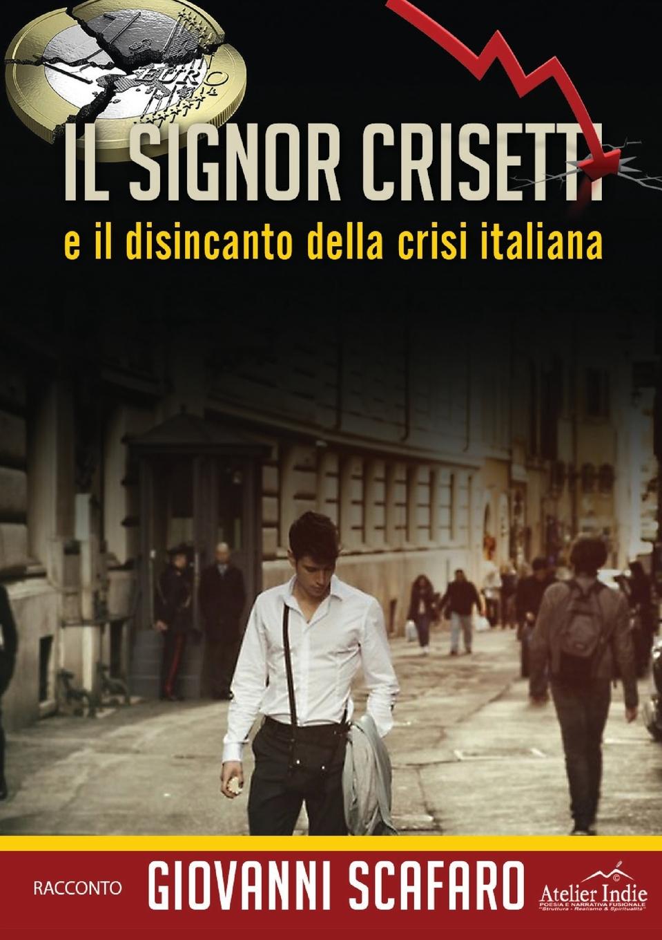 Vorderes Coverbild Il signor Crisetti e il disincanto della crisi italiana