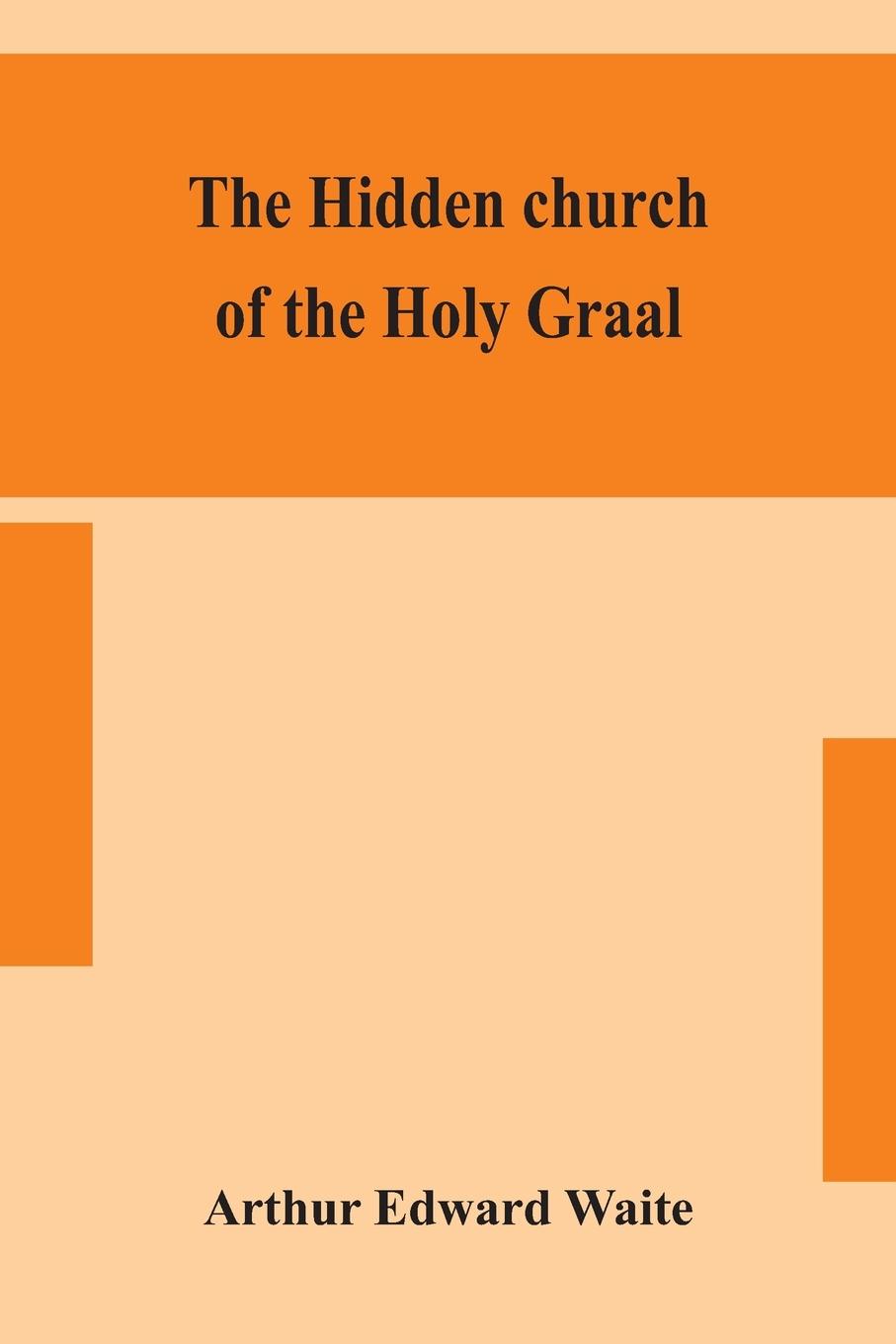 Vorderes Coverbild The hidden church of the Holy Graal