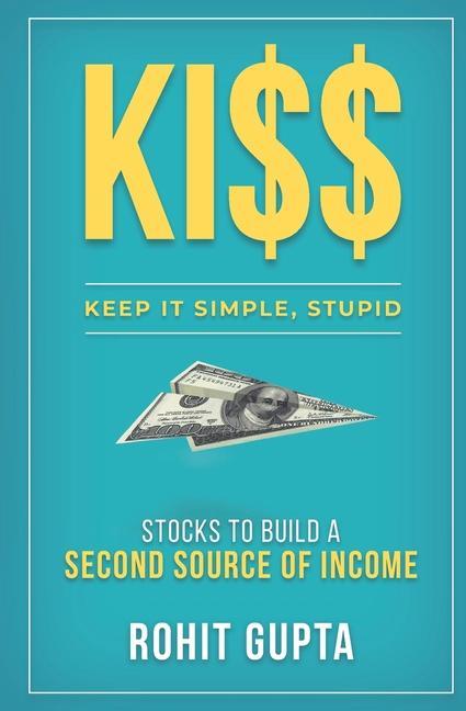 Vorderes Coverbild Ki$$: Stocks To Build A Second Source Of Income.: Keep It Simple, Stupid.