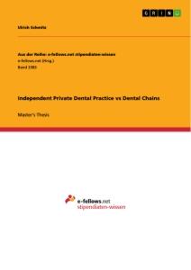 Vorderes Coverbild Independent Private Dental Practice vs Dental Chains