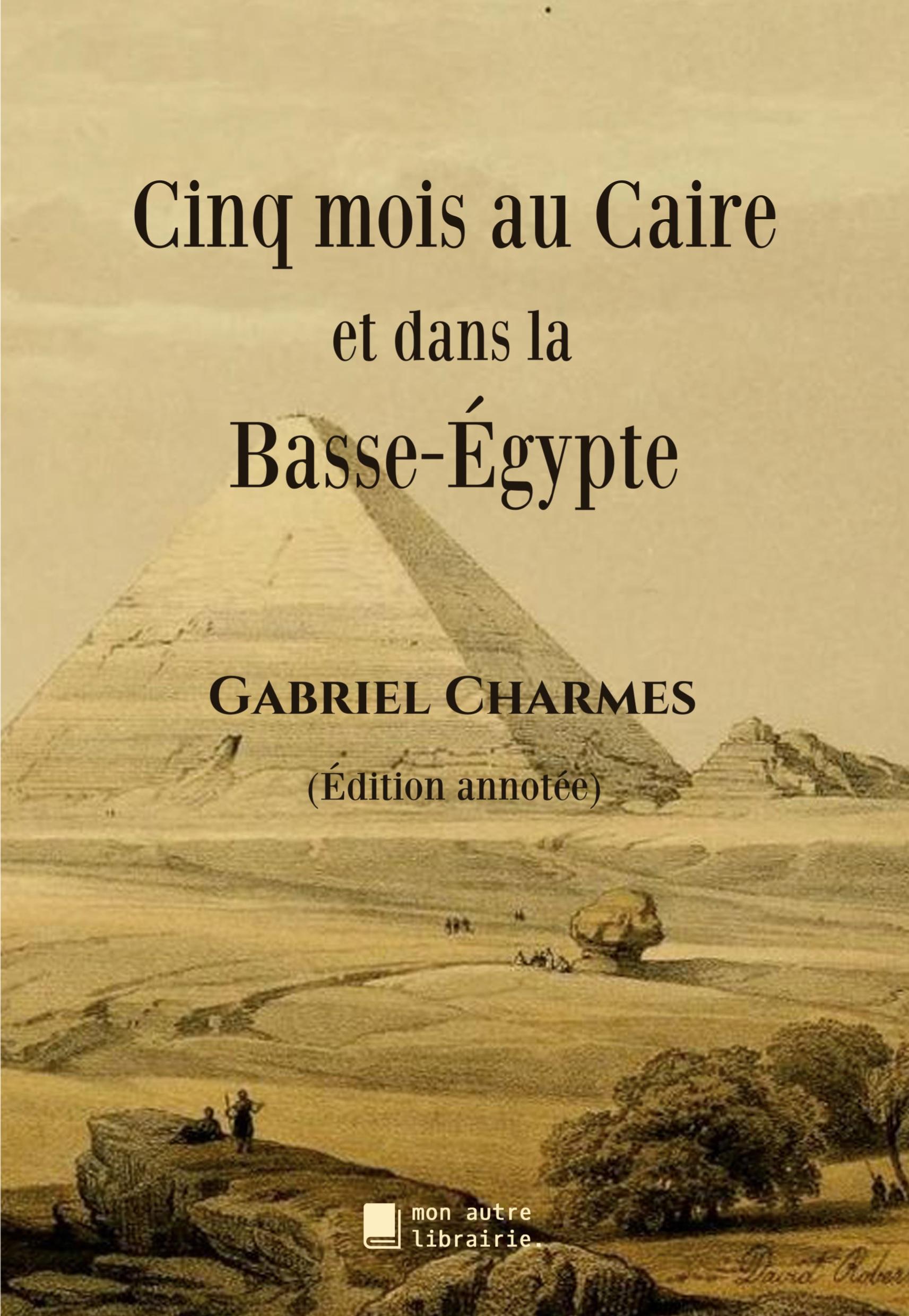 Vorderes Coverbild Cinq mois au Caire et dans la Basse-Égypte