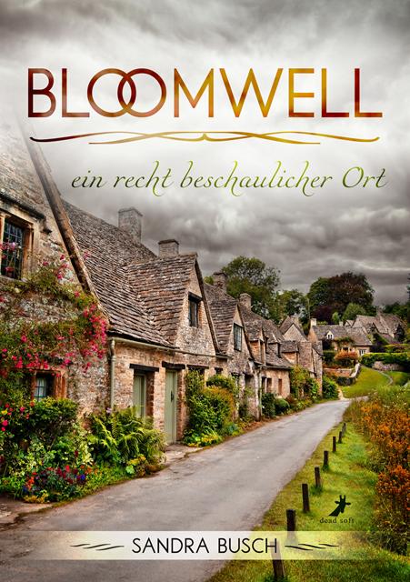 Vorderes Coverbild Bloomwell - ein recht beschaulicher Ort
