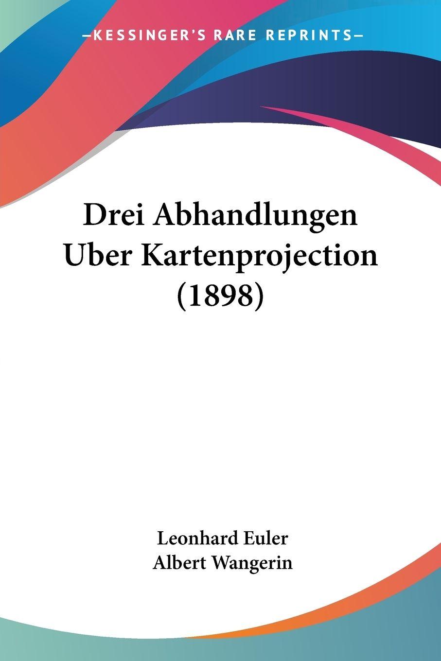 Vorderes Coverbild Drei Abhandlungen Uber Kartenprojection (1898)