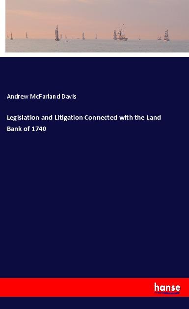 Vorderes Coverbild Legislation and Litigation Connected with the Land Bank of 1740