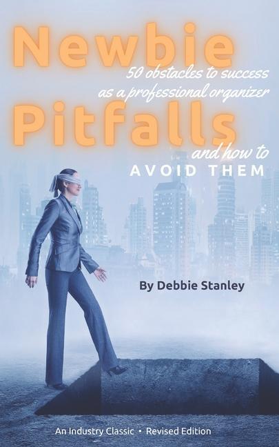 Vorderes Coverbild Newbie Pitfalls: 50 Obstacles to Success as a Professional Organizer and How to Avoid Them