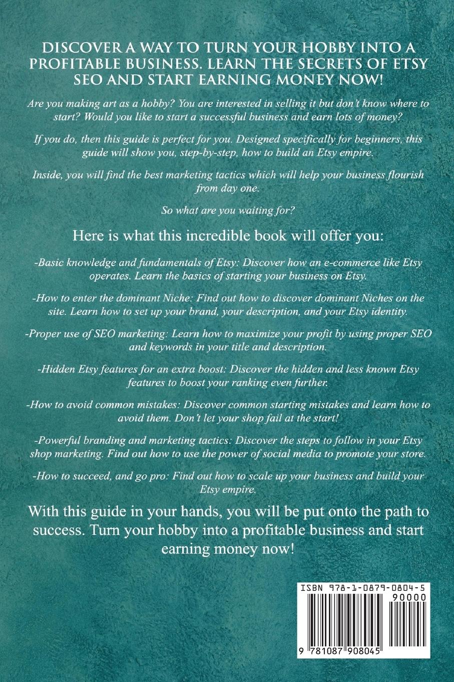 Rückseitencover Etsy Business - Beginners Guide To Starting Your Own Etsy Business & Learn Etsy Marketing & SEO