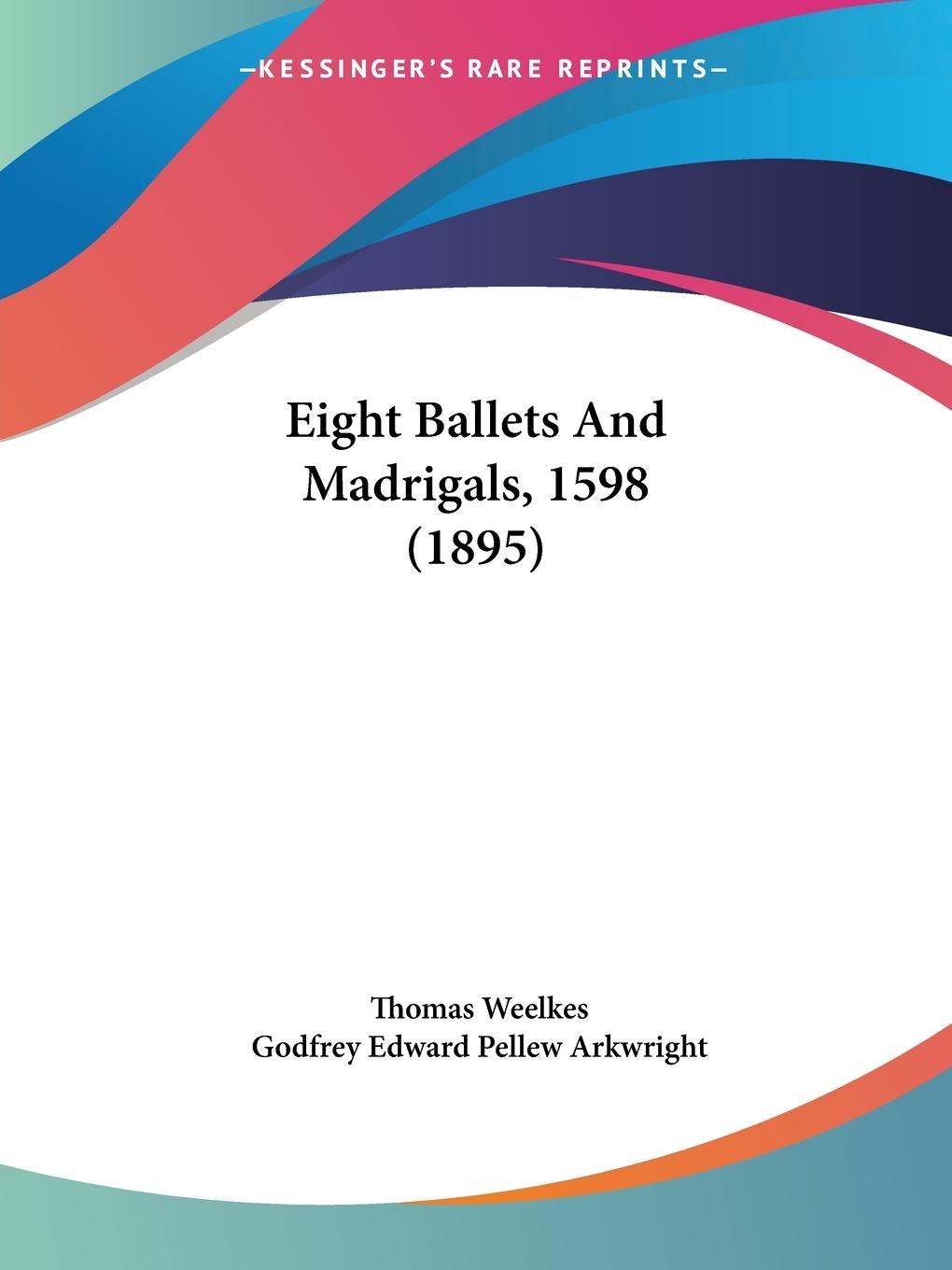 Vorderes Coverbild Eight Ballets And Madrigals, 1598 (1895)