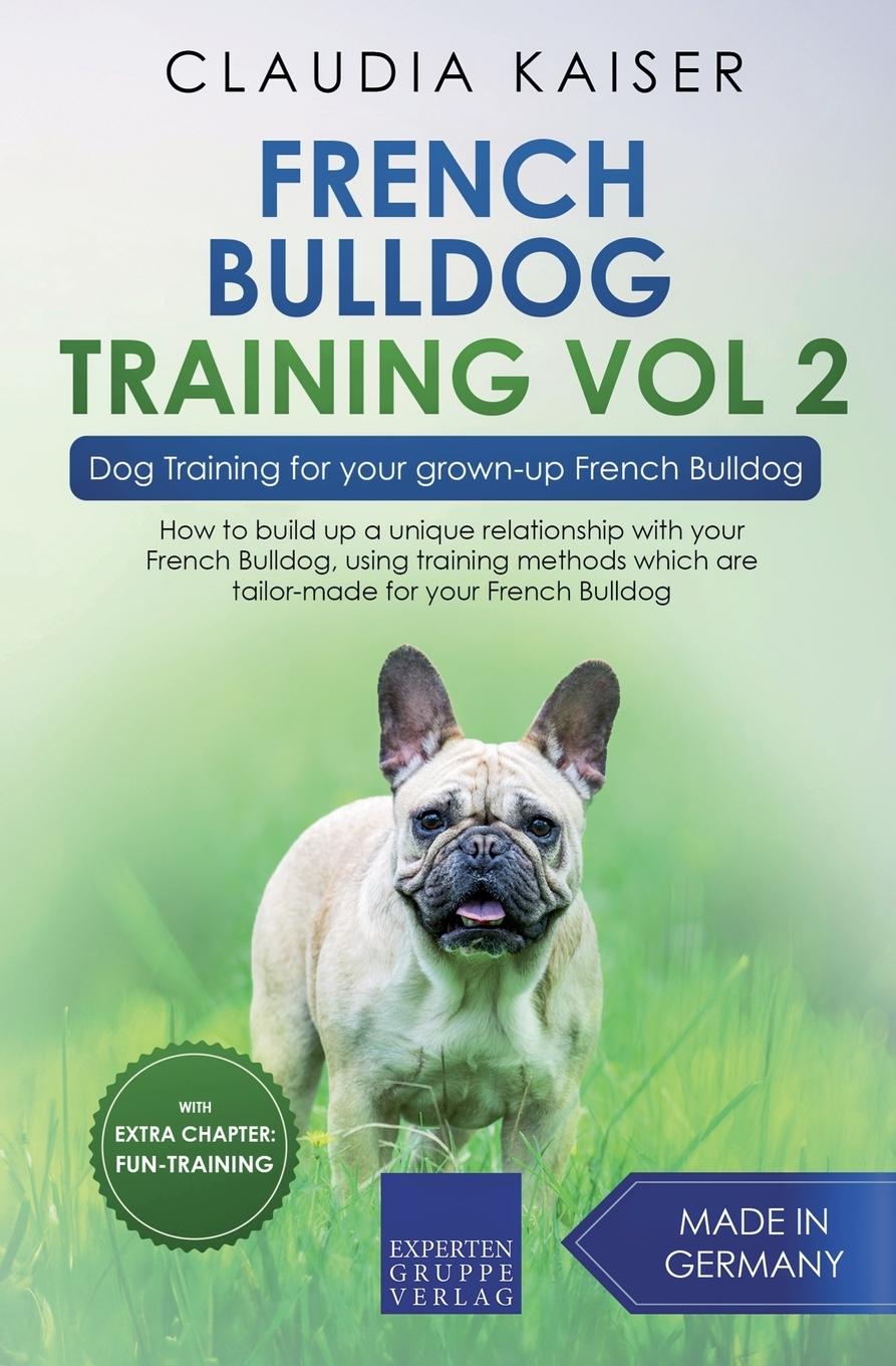 Vorderes Coverbild French Bulldog Training Vol 2 - Dog Training for Your Grown-up French Bulldog