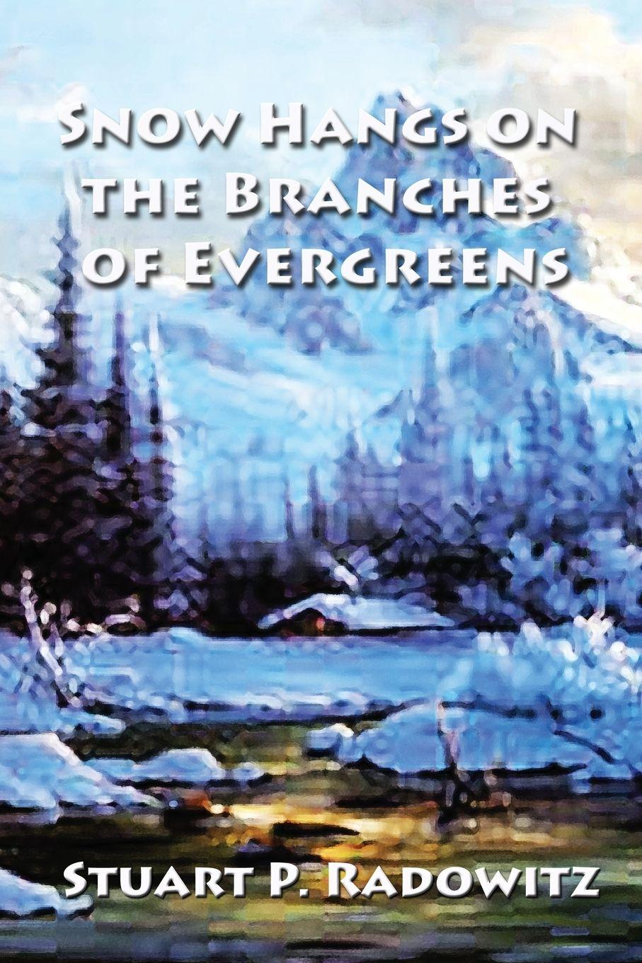 Vorderes Coverbild Snow Hangs on the Branches of Evergreens