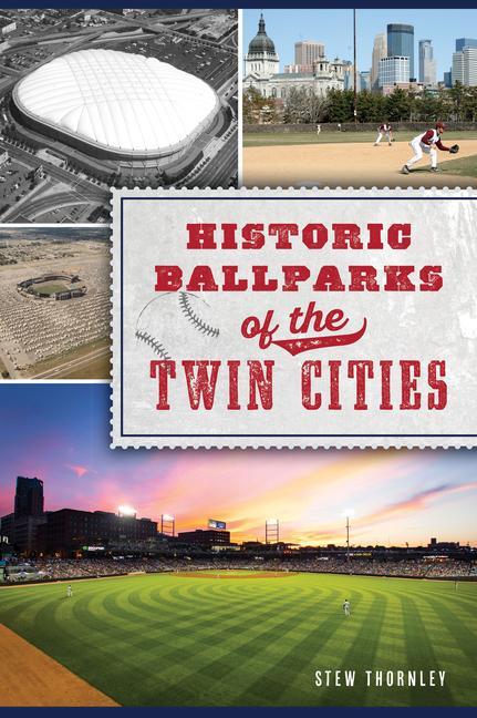 Vorderes Coverbild Historic Ballparks of the Twin Cities