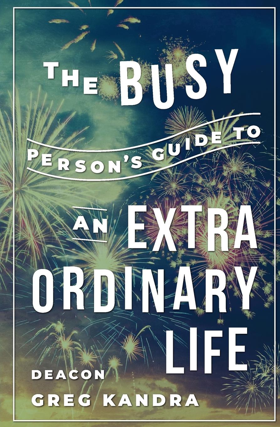 Vorderes Coverbild Busy Person's Guide to an Extraordinary Life