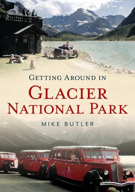 Vorderes Coverbild Getting Around in Glacier National Park