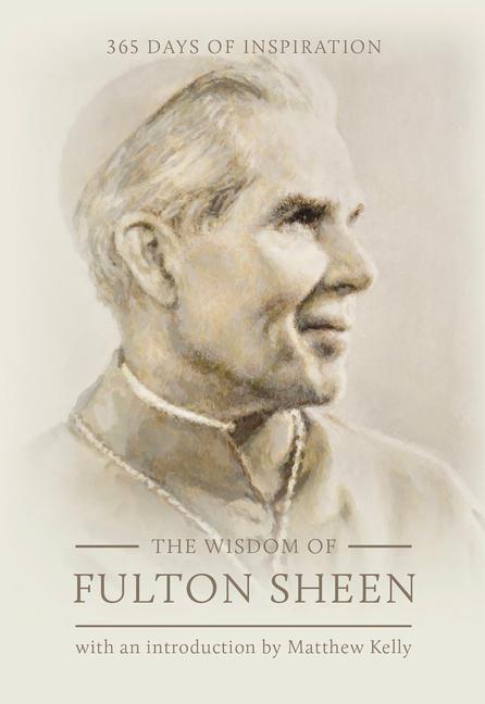 Vorderes Coverbild The Wisdom of Fulton Sheen: 365 Days of Inspiration