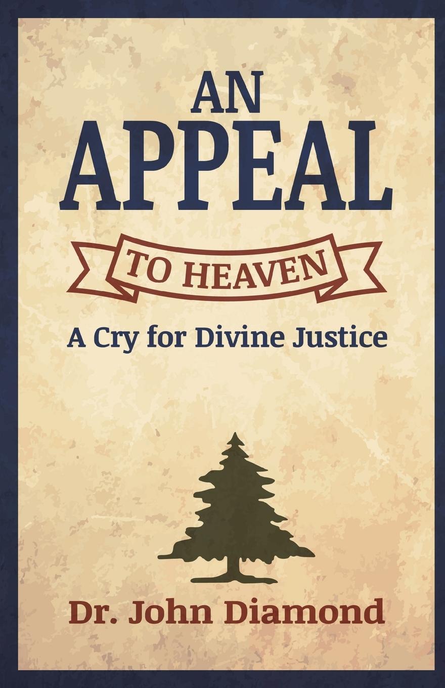 Vorderes Coverbild An Appeal to Heaven: A Cry for Divine Justice