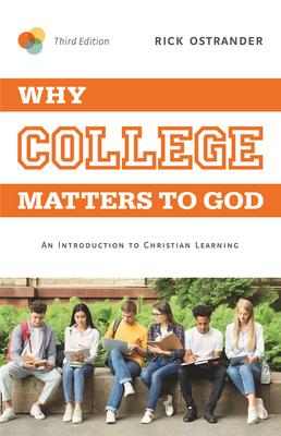 Vorderes Coverbild Why College Matters to God, 3rd Edition