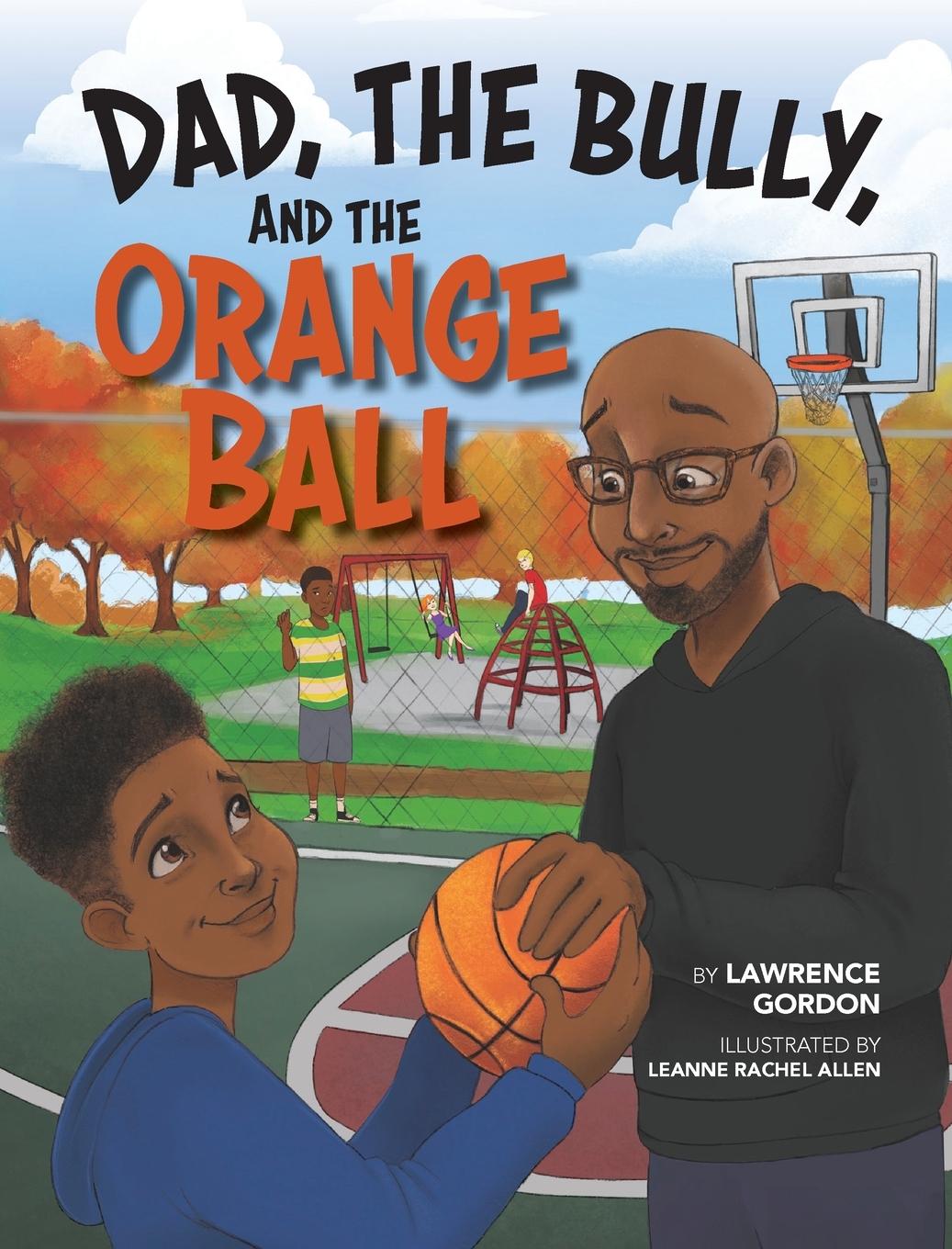 Vorderes Coverbild Dad, the Bully, and the Orange Ball