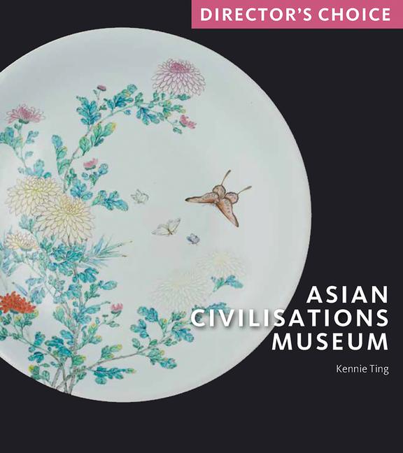 Vorderes Coverbild Asian Civilisations Museum