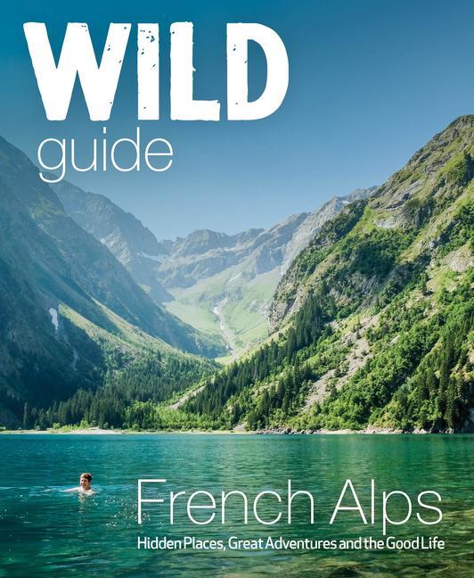Vorderes Coverbild Wild Guide French Alps