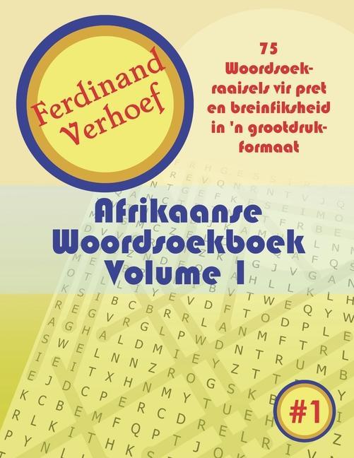 Vorderes Coverbild Afrikaanse Woordsoekboek Volume 1: 75 Woordsoekraaisels vir pret en breinfiksheid in 'n grootdruk-formaat