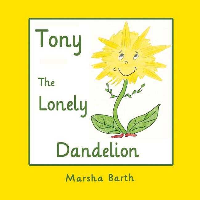 Vorderes Coverbild Tony, the Lonely Dandelion