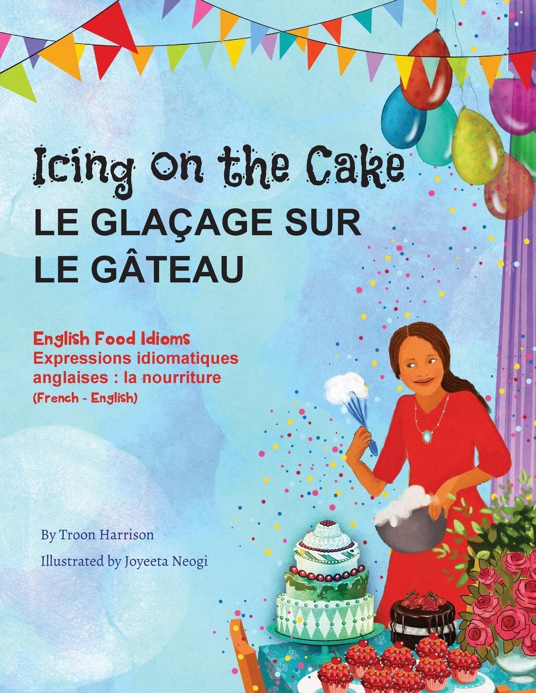 Vorderes Coverbild Icing on the Cake - English Food Idioms (French-English)