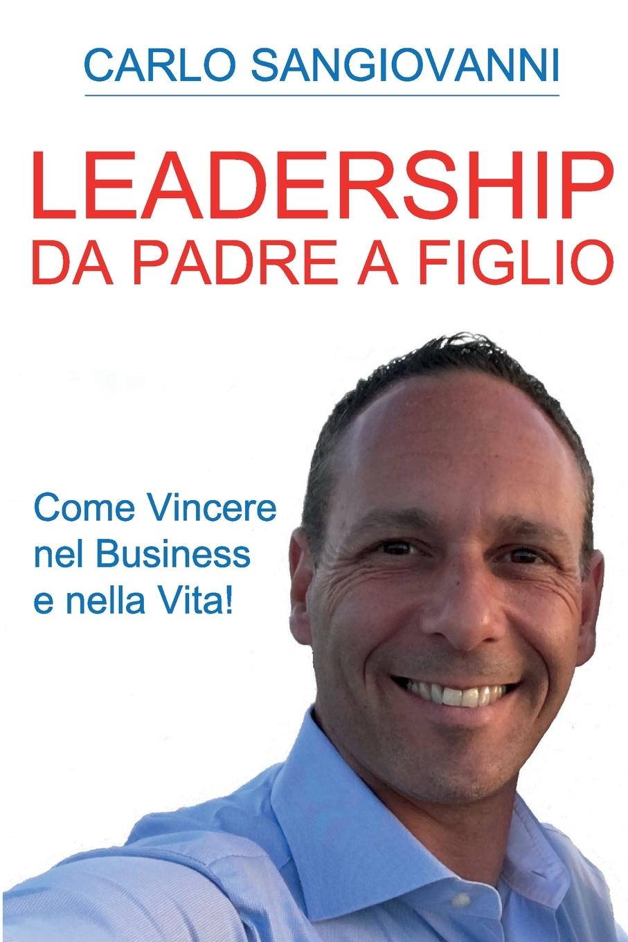 Vorderes Coverbild Leadership - Da padre a figlio - Come vincere nel business e nella vita!
