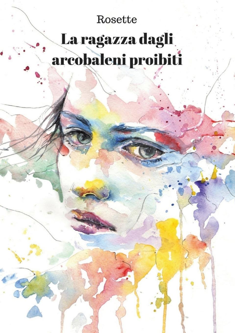 Vorderes Coverbild La ragazza dagli arcobaleni proibiti