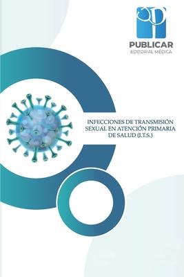 Vorderes Coverbild Infecciones de Transmisión Sexual En Atención Primaria de Salud (I.T.S.)