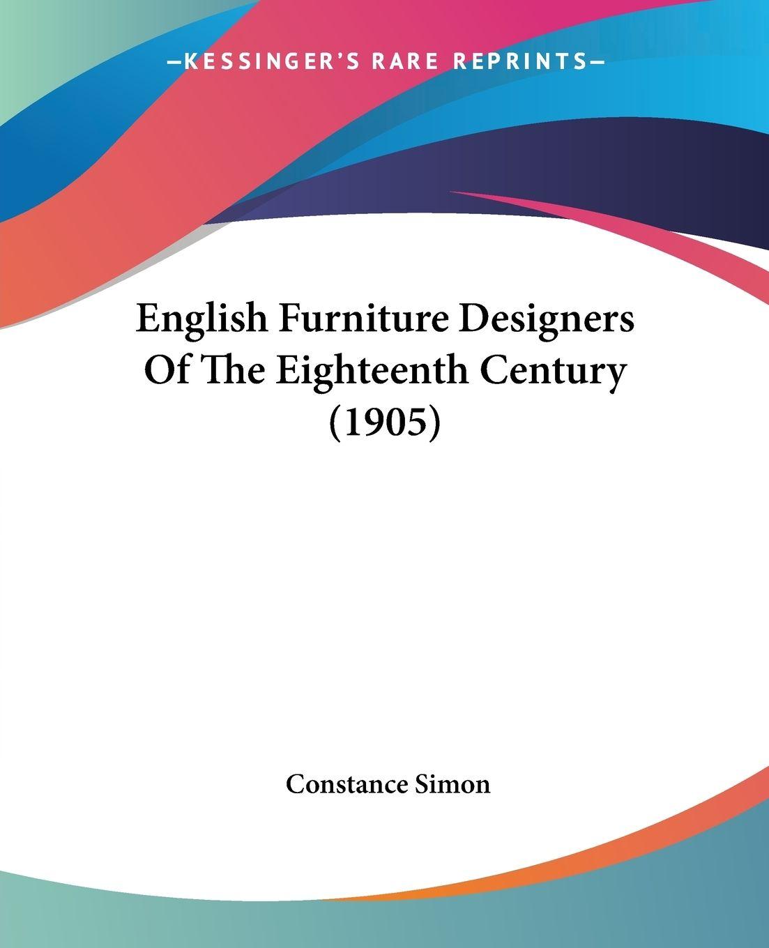 Vorderes Coverbild English Furniture Designers Of The Eighteenth Century (1905)
