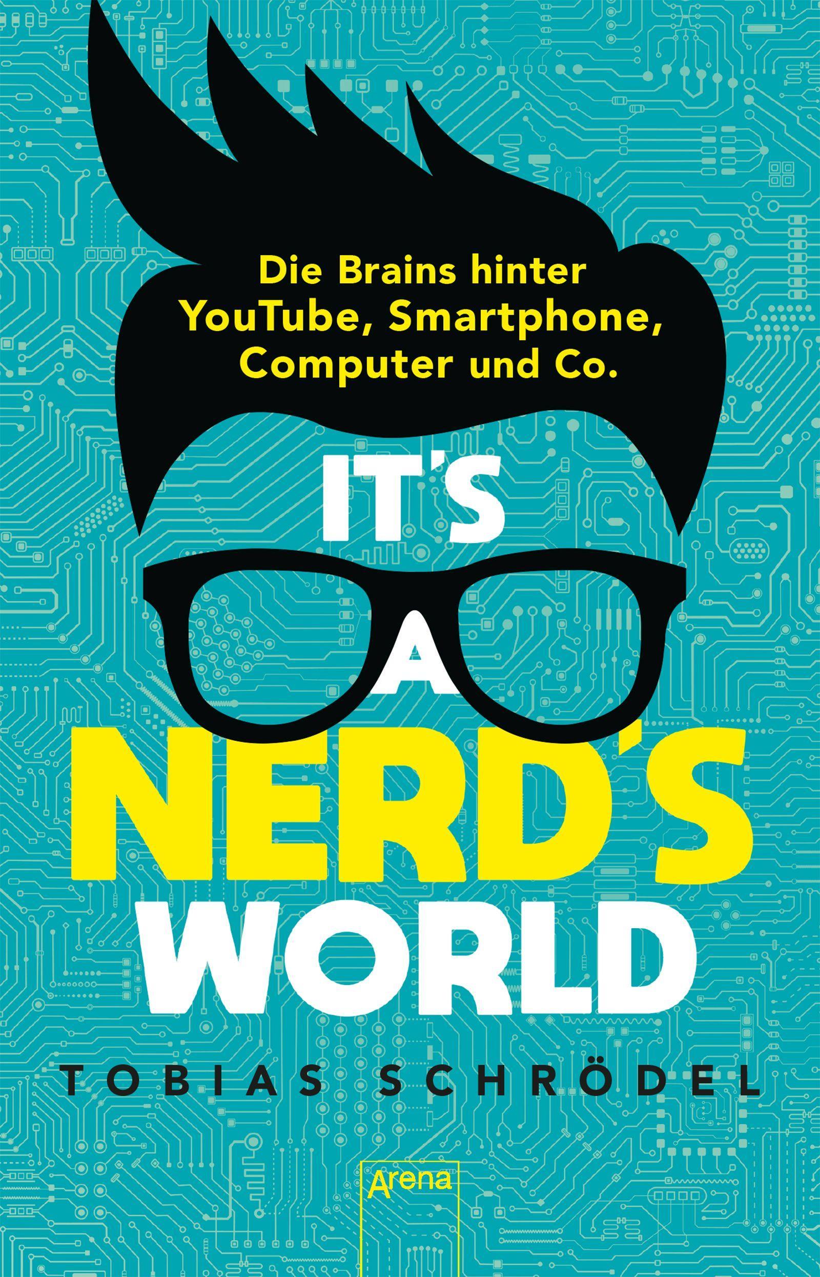Vorderes Coverbild It's a Nerd's World. Die Brains hinter YouTube, Smartphone, Computer und Co.