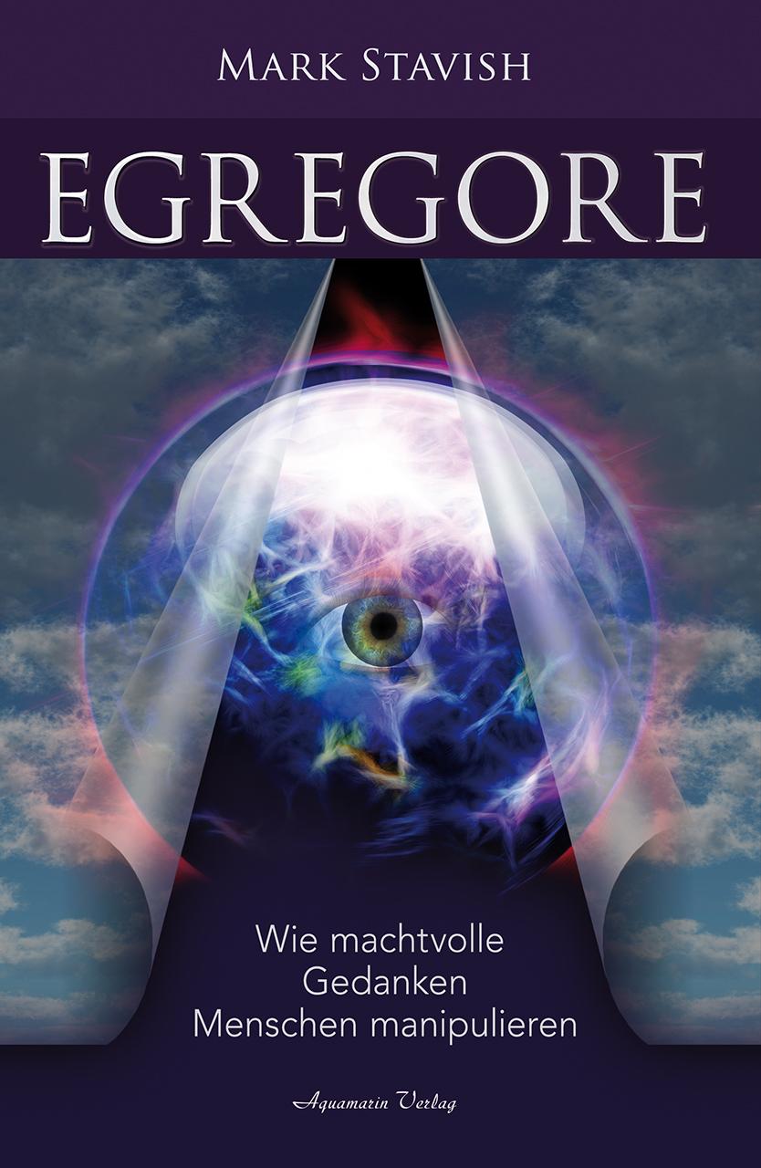 Vorderes Coverbild Egregore - Wie machtvolle Gedanken Menschen manipulieren