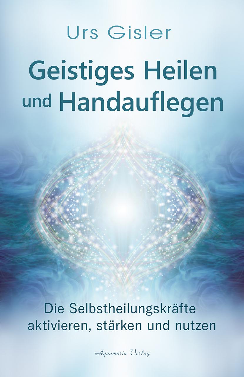 Vorderes Coverbild Geistiges Heilen  und Handauflegen